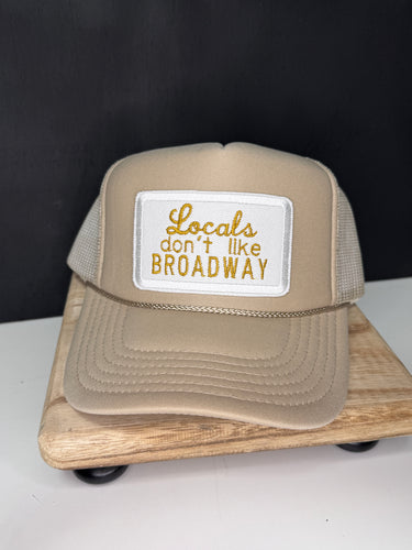 Locals don’t like Broadway Trucker Hat